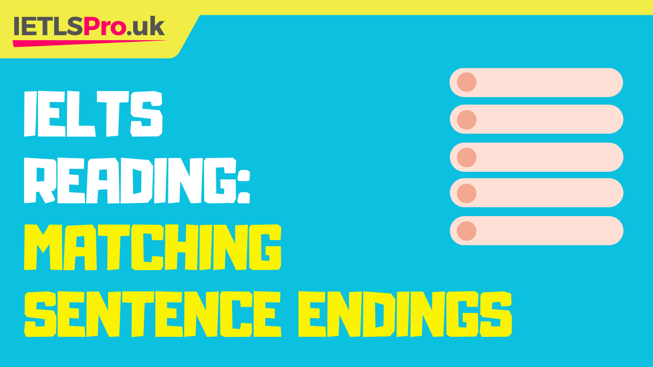 IELTS Reading: Mastering the Matching Sentence Endings Question Type